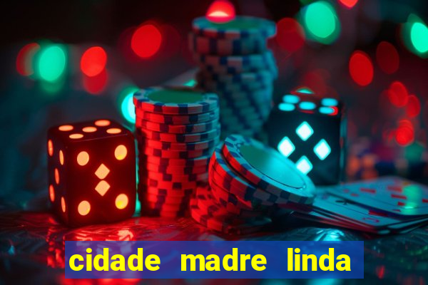 cidade madre linda estados unidos